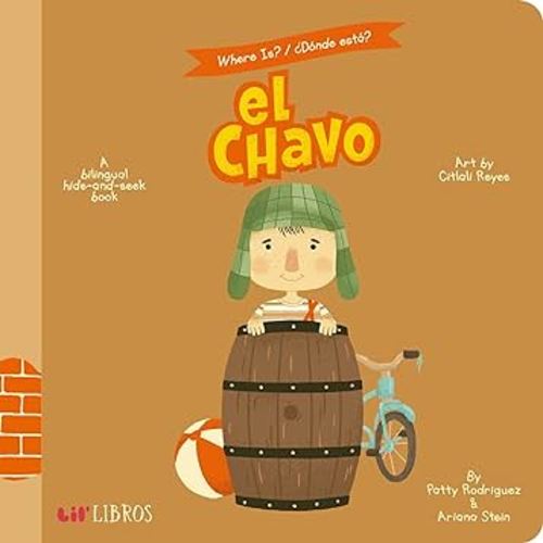 Where Is? - Donde Esta? El Chavo: A Bilingual Hide-And-Seek Book