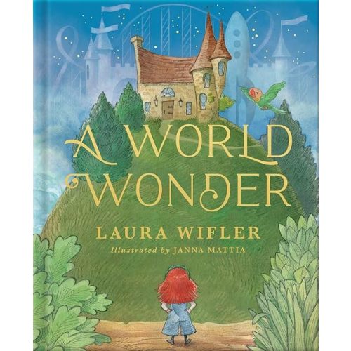 A World Wonder: A Story of Big Dreams, Amazing Adventures, and the Little Things that Matter Most