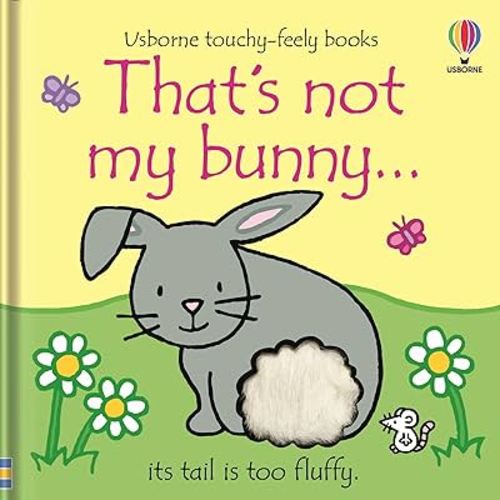 That's not my bunny...: An Easter And Springtime Book For Kids – A Touch and Feel Sensory Board Book for Babies (THAT'S NOT MY�)