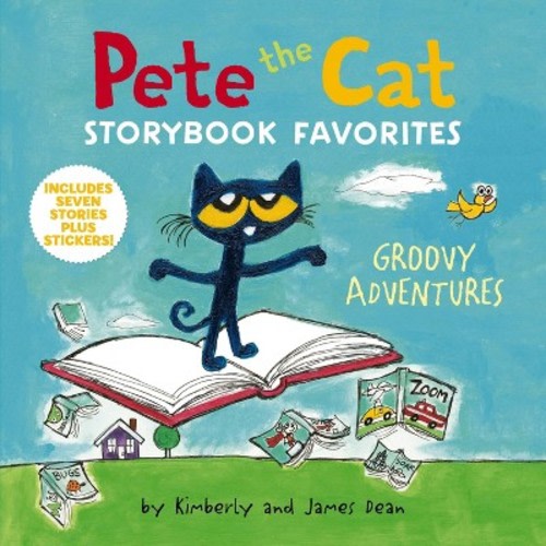 Pete the Cat Storybook Favorites: Groovy Adventures - by James Dean