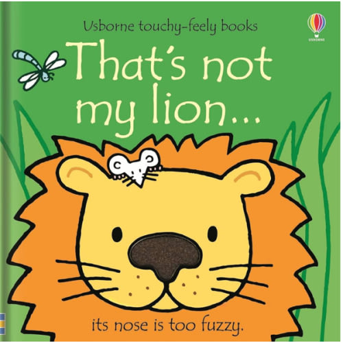 That's not my lion...: An Interactive, Sensory Touchy-Feely Book Featuring Animals with Tactile Patches for Babies and Toddlers (THAT'S NOT MY�)