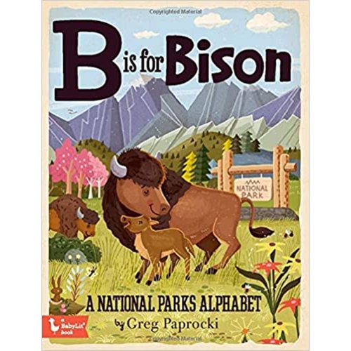 B Is for Bison: A National Parks Primer (BabyLit)
