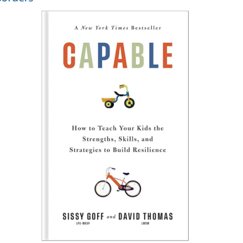 Capable: How to Teach Your Kids the Strengths, Skills, and Strategies to Build Resilience (A Parent’s Guide in an Anxious Generation―Help Your Child Take Risks, Self-Regulate & Overcome Challenges)