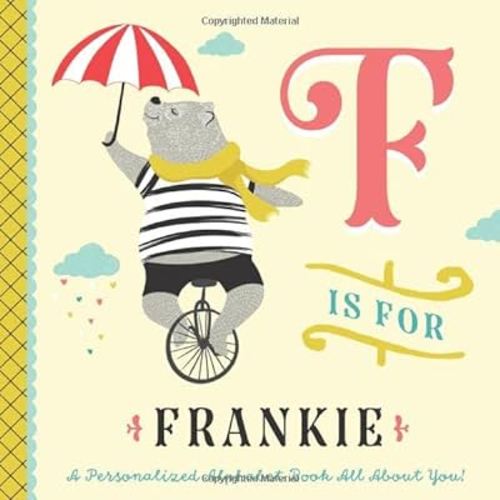 F is for Frankie: A Personalized Alphabet Book All About You! (Personalized Children's Book)