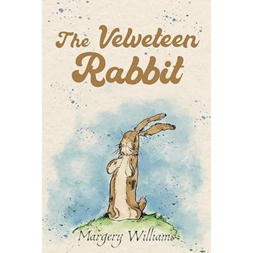 The Velveteen Rabbit (Illustrated): The 1922 Classic Edition with Original Illustrations