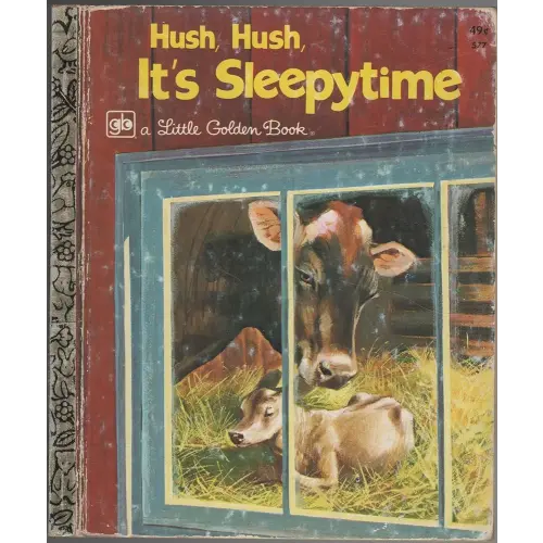 Hush, Hush It's Sleepytime (a Little Golden Book)