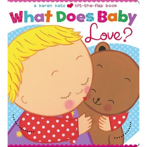 What Does Baby Love?  by Karen Katz