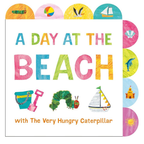 A Day at the Beach with The Very Hungry Caterpillar: A Tabbed Board Book