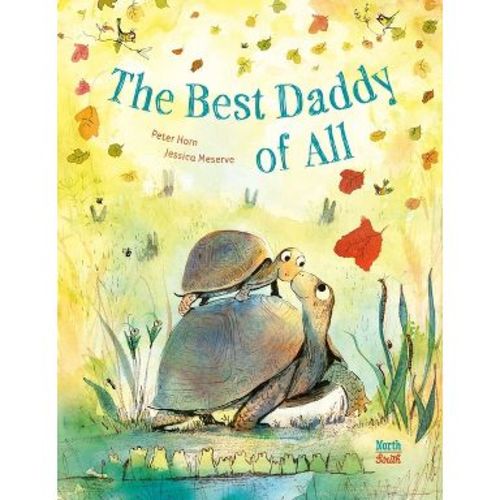 The Best Daddy of All - by Peter Horn (Hardcover)