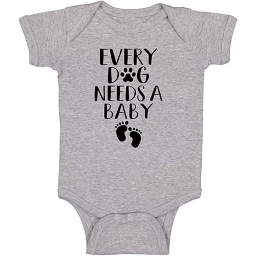 Every Dog Needs a Baby - Funny Baby Essentials Bodysuit - Baby Boy Clothes Newborn Girl Outfits