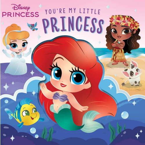 Disney: You're My Little Princess (Board Book for Babies and Toddlers 3-5 Years Old) (Board Book)