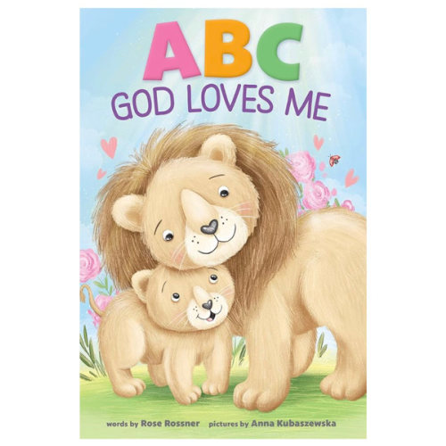 ABC God Loves Me: An Alphabet Book About God's Endless Love for Babies and Toddlers