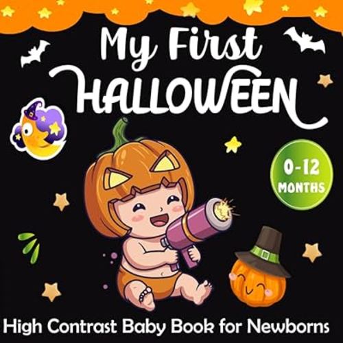 My First Halloween High Contrast Baby Book for Newborns: Heartwarming Halloween Poems with Cute Illustrations for Every Spooky & Magical Baby Moment (Perfect for Babies 0–12 Months)