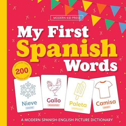 My First Spanish Words - Mis Primeras 200 Palabras: A Bilingual Picture Dictionary of High Frequency Words for Ages 1-7 (English Spanish Learning)