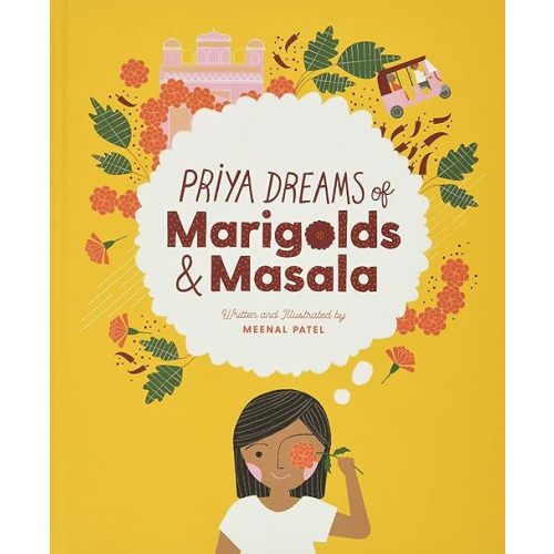 Priya Dreams of Marigolds & Masala Hardcover – Picture Book, March 26, 2019