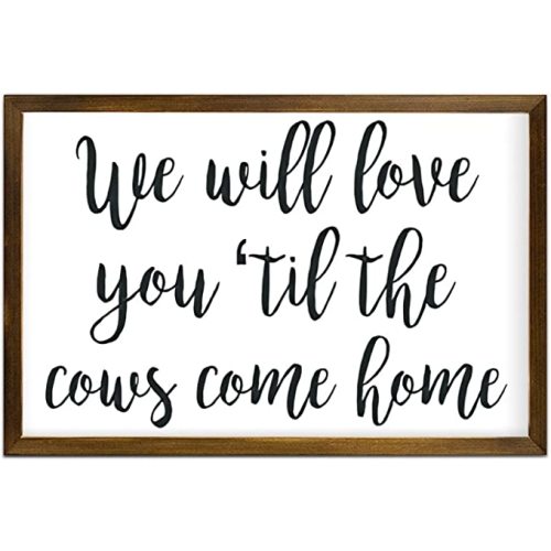 We Will Love You Til The Cows Come Home, Farm Theme Nursery Decor, Farmhouse Nursery Sign, Baby Boy Gift 12x8in