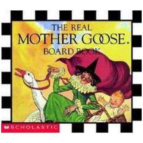 The Real Mother Goose Board Book - (Real Mother Goose Library) by Scholastic