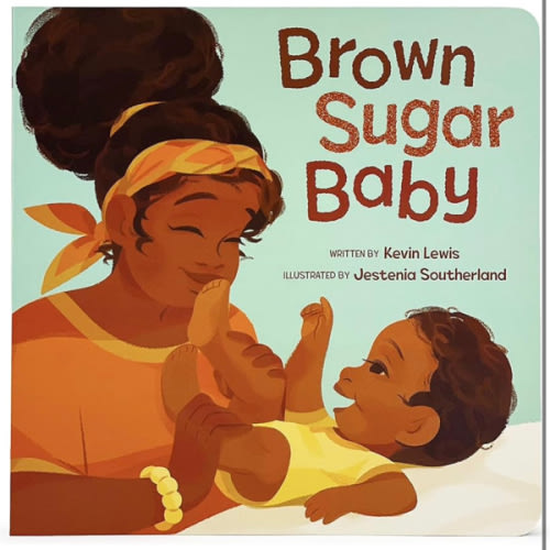 Brown Sugar Baby Board Book - Beautiful Story for Mothers and Newborns, Ages 0-3