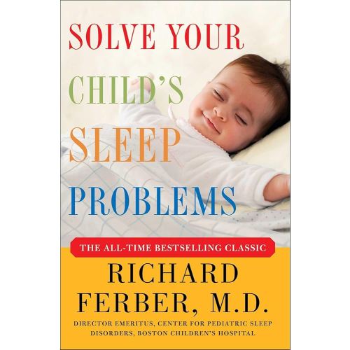 Solve Your Child's Sleep Problems: New, Revised, and Expanded Edition