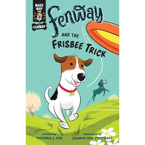 Fenway and the Frisbee Trick (Make Way for Fenway!)