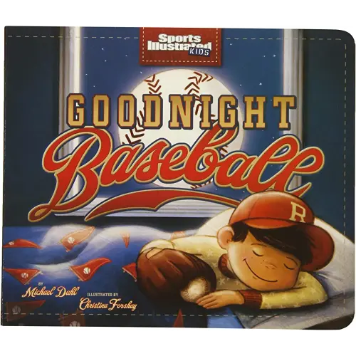 Goodnight Baseball (Sports Illustrated Kids Bedtime Books)