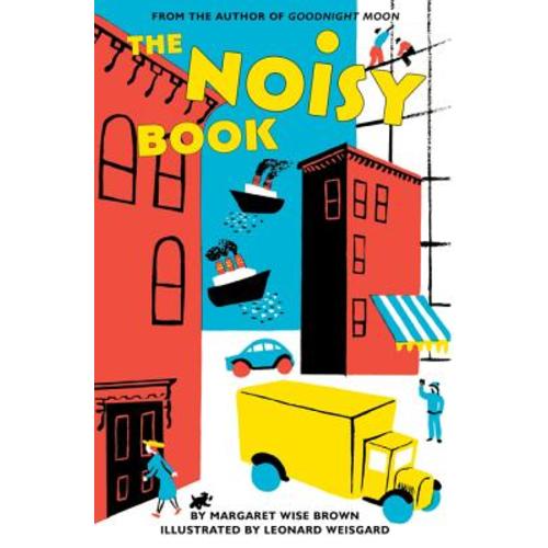 The Noisy Book Board Book a book by Margaret Wise Brown and Leonard Weisgard - Bookshop.org US