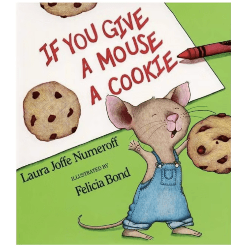 If You Give a Mouse a Cookie