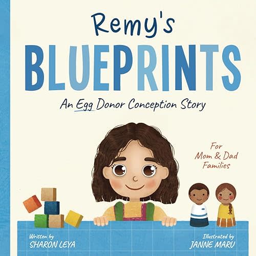 Remy's Blueprints: A (Egg) Donor Conception Story for Mom/Dad Families (My Donor Story: A Book Series for Donor-Conceived Children) Paperback – March 16, 2023