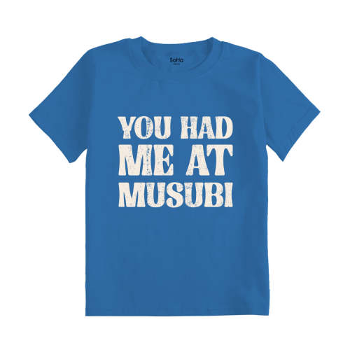 Blue You Had Me At Musubi Keiki T-Shirt – SoHa Living