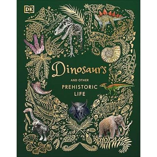 Dinosaurs and Other Prehistoric Life (DK Children's Anthologies)