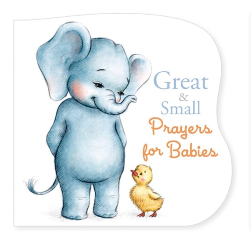 Great and Small Prayers for Babies