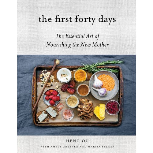 The First Forty Days: The Essential Art of Nourishing the New Mother | Barnes & Noble®