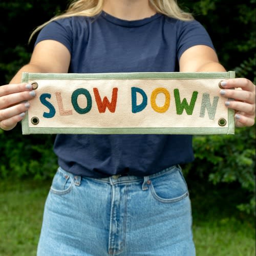 Slow Down Embroidered Canvas Banner