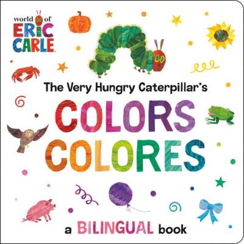 The Very Hungry Caterpillar's Colors / Colores - by Eric Carle (Board Book)