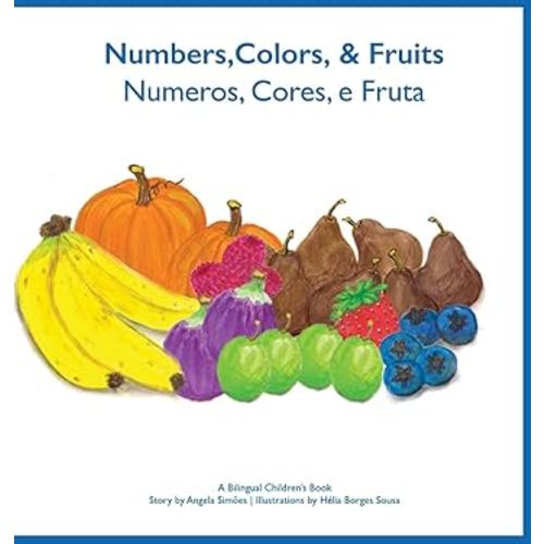 Numeros, Cores e Fruta - Numbers, Colors and Fruit (Portuguese Edition)