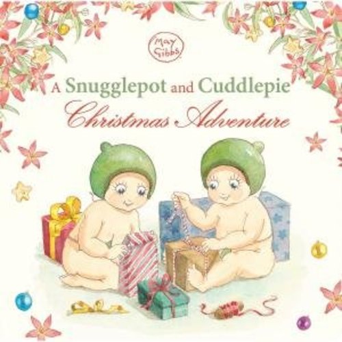 A Snugglepot and Cuddlepie Christmas Adventure by May Gibbs - 9781761526329