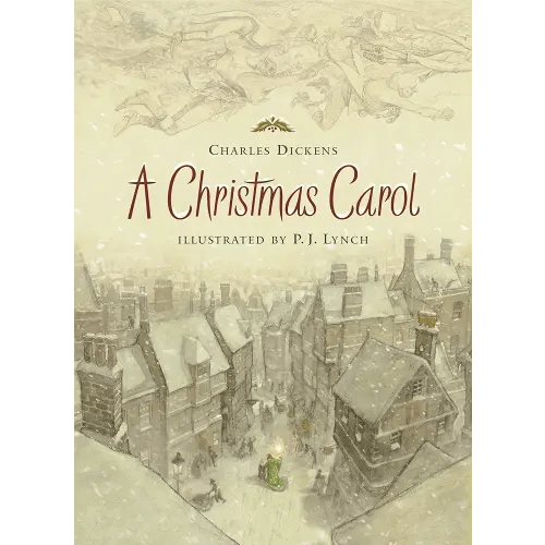 A Christmas Carol (Holiday Classics Illustrated by P.j. Lynch)