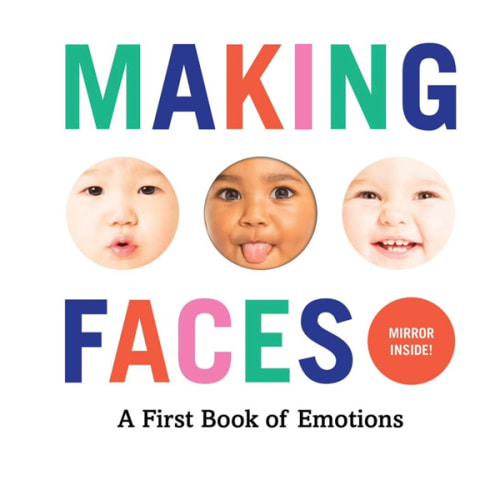 Making Faces: A First Book of Emotions