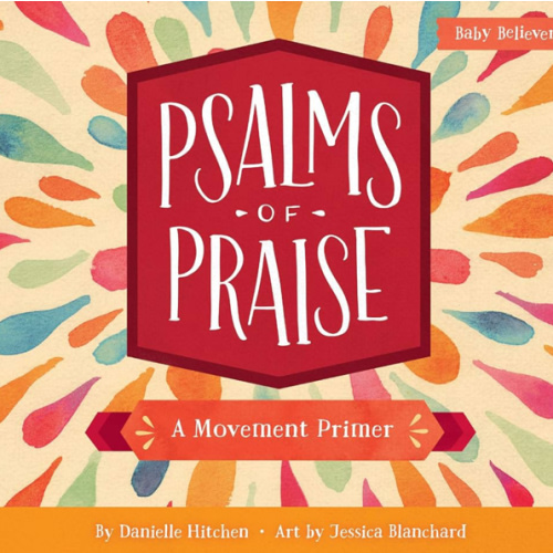 Psalms of Praise: A Movement Primer (Baby Believer)