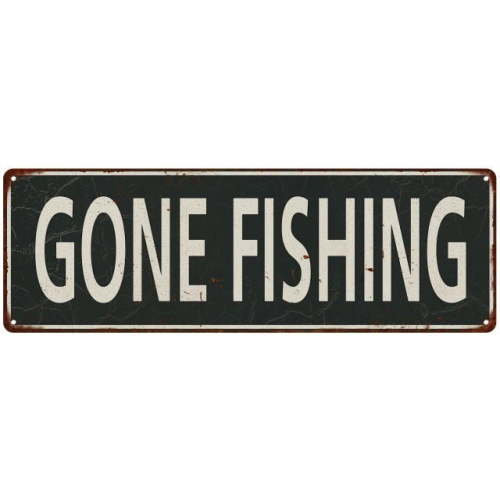 Aluminum Signs Size: 4 x 16 Inch Gone Fishing Vintage Look Shabby Chic Gift Metal Sign