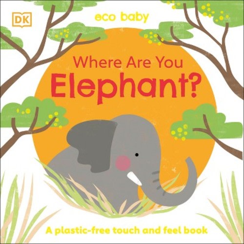 Eco Baby Where Are You Elephant? - by  DK