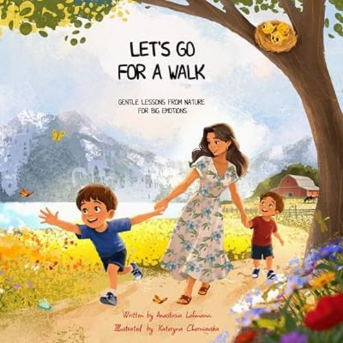 Let's Go for a Walk: Gentle Lessons from Nature for Big Emotions