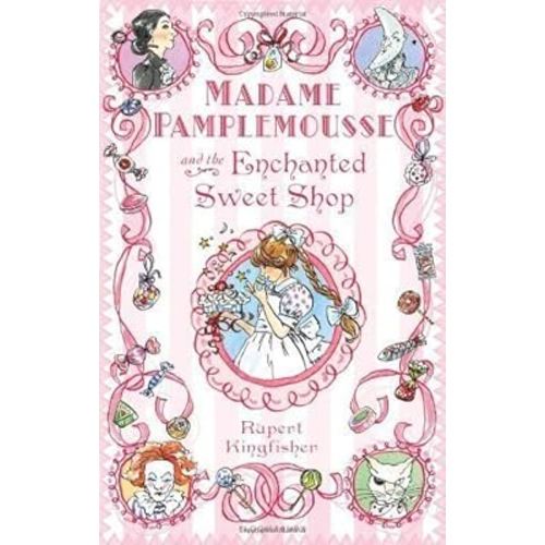 Madame Pamplemousse and the Enchanted Sweet Shop by Kingfisher, Rupert (2010)
