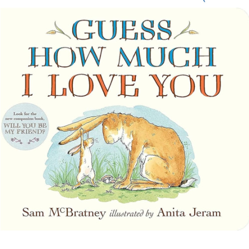 Guess How Much I Love You: (The Heartwarming Tale of Little Nutbrown Hare Loving Right Up to the Moon and Back - An Ideal Baby Shower Gift & Easter Basket Stuffer for Babies & Toddlers)