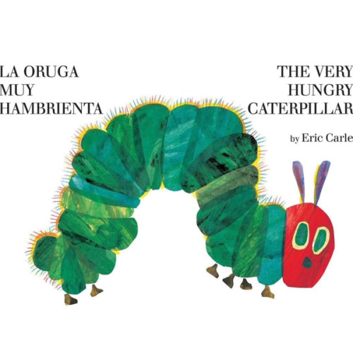 The Very Hungry Caterpillar/La Oruga Muy Hambrienta: Bilingual Board Book