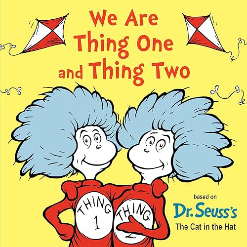 We Are Thing One and Thing Two: Based on Dr. Seuss's The Cat in the Hat (Dr. Seuss's I Am Board Books) Board book – May 2, 2023