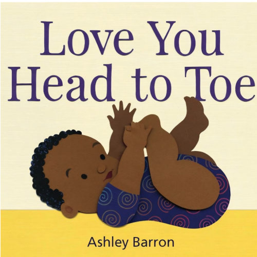 Love You Head to Toe by Ashley Barron, Board Book | Barnes & Noble®