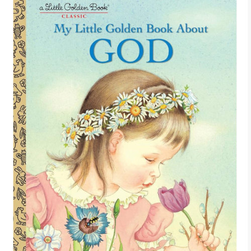 My Little Golden Book About God: A Classic Christian Book for Kids