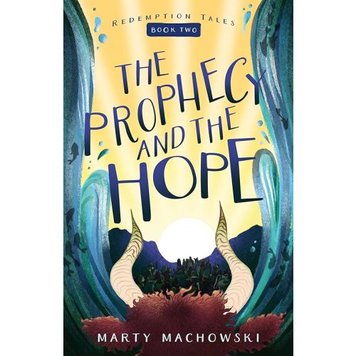 The Prophecy and the Hope (Redemption Tales) Paperback – September 30, 2024