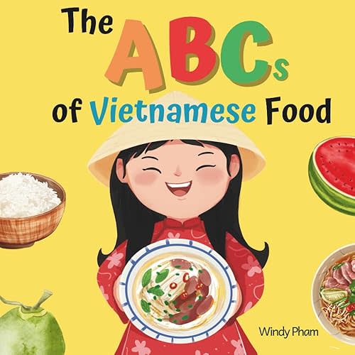 The ABCs of Vietnamese Food: Vietnamese-English Book for Bilingual Kids. Learn Vietnamese Alphabet. Vietnamese Books for Toddlers Paperback – January 29, 2024